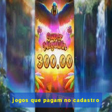 jogos que pagam no cadastro